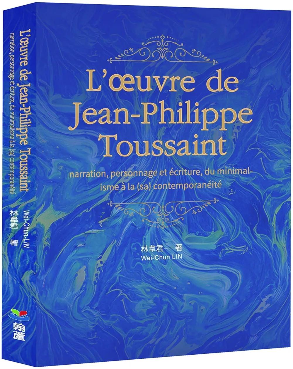L’œuvre de Jean-Philippe Toussaint : narration, personnage et écriture, du minimalisme à la (sa) contemporanéité