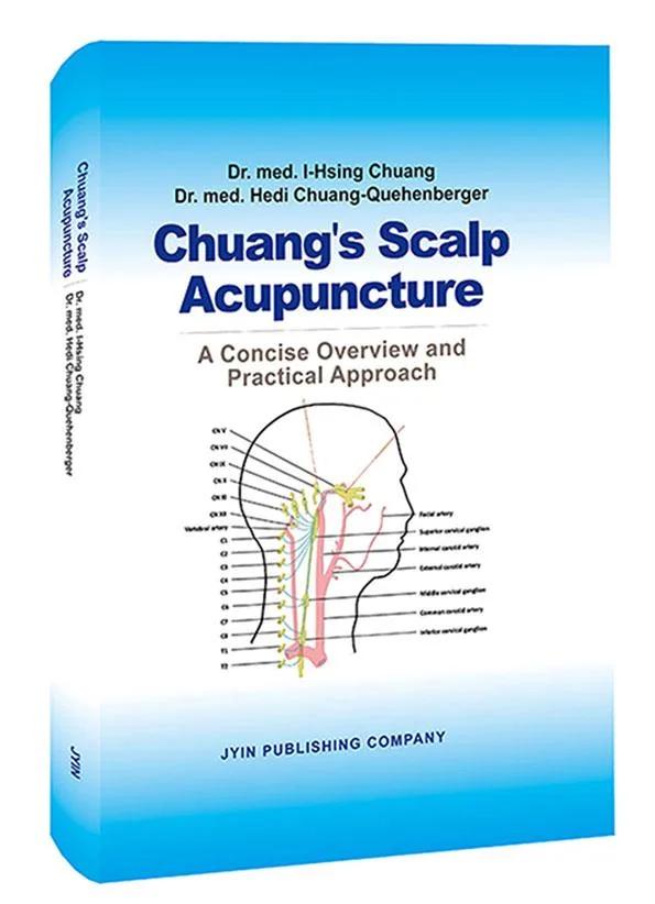 Chuang’s Scalp Acupuncture：A Concise Overview and Practical Approach