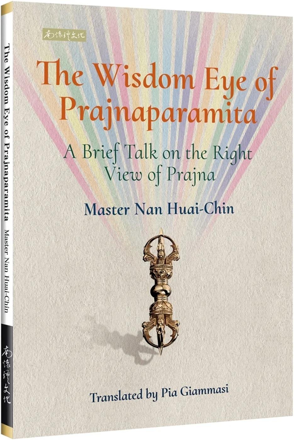The wisdom eye of prajnaparamita: a brief talk on the right view of prajna