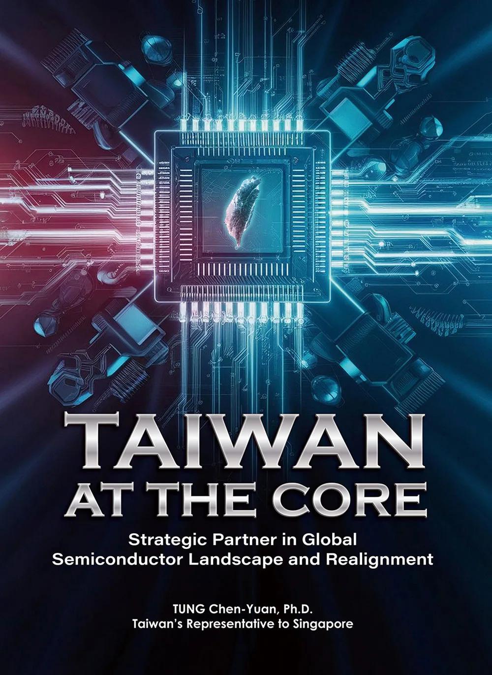Taiwan at the Core: Strategic Partner in Global Semiconductor Landscape and Realignment
